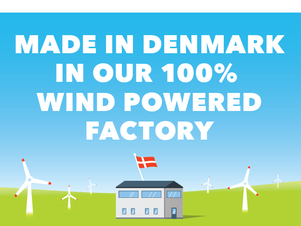 Made in Denmark from our 100% wind powered factory with zero plastic waste